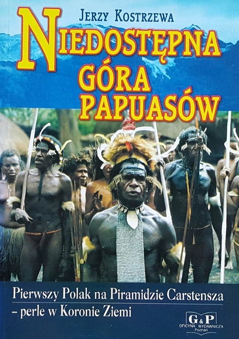 Jerzy Kostrzewa - Niedostępna góra Papuasów