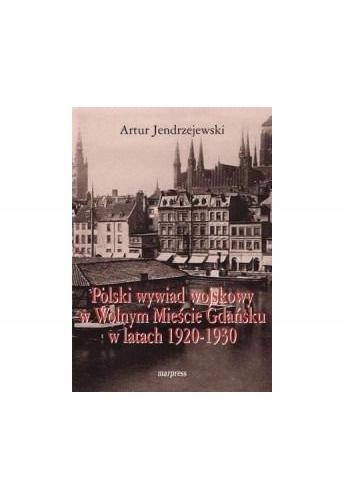 Jendrzejewski Polski wywiad wojskowy w Wolnym