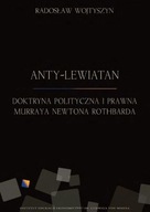 Anty-Lewiatan. Doktryna polityczna i prawna Murraya Newtona Rothbarda