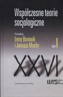 Współczesne teorie socjologiczne Tom 1 Borowik Irena, Mucha Janusz