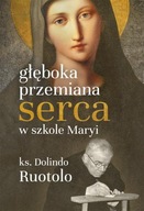 Głęboka przemiana serca w szkole Maryi - Ruotolo Dolindo