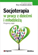 Socjoterapia w pracy z dziećmi i młodzieżą. Programy zajęć