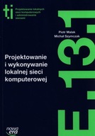 Projektowanie i wykonywanie lokalnej sieci komputerowej Kwalifikacja E.13.1