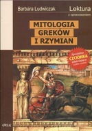 Mitologia Greków i Rzymian (wydanie z opracowaniem i streszczeniem)