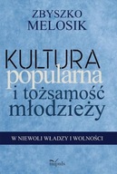 Kultura popularna i tożsamość młodzieży Z. Melosik