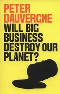Will Big Business Destroy Our Planet? Dauvergne