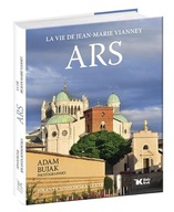 Ars. La vie de Jean-Marie Vianney