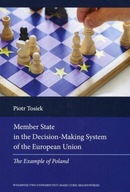 Member State in the Decision-Making System of the European Union. The Examp