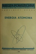 ENERGIA ATOMOWA Engelbert Broda