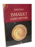 ISMAILICI - ZARYS HISTORII - Wydawnictwo Dialog