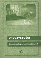 Uroczystości. Scenariusze imprez okolicznościowych