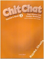 Chit Chat 2: Teacher s Book Shipton Paul