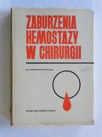 ZABURZENIA HEMOSTAZY W CHIRURGII Rudowski