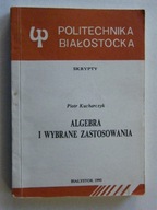 ALGEBRA I WYBRANE ZASTOSOWANIA KUCHARCZYK