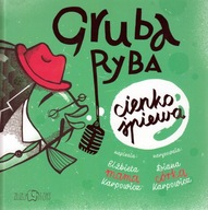 Gruba ryba cienko śpiewa