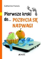 Pierwsze kroki do pozbycia się nadwagi Catherine Francis