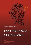 Psychologia społeczna Bogdan Wojciszke Twarda oprawa UNIKAT