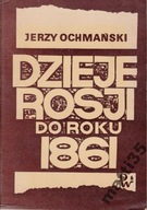 Dzieje Rosji do roku 1861 Jerzy Ochmański PWN