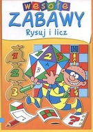 WESOŁE ZABAWY RYSUJ I LICZ Wydawca: Podsiedlik-Ran