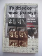 TO DZIECKO MUSI PRZEŻYĆ - Helene Holzman (1941-44)