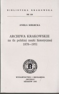 Archiwa krakowskie na tle polskiej nauki historycznej 1878-1951 ; jak nowa
