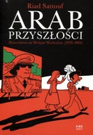 Arab przyszłości. Dzieciństwo na Bliskim Wschodzie (1978–1984) Riad Sattouf