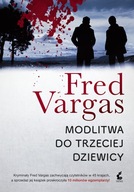 Modlitwa do trzeciej dziewicy Fred Vargas KSIĄŻKA thriller kryminał