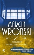 Pogrom w przyszły wtorek Marcin Wroński