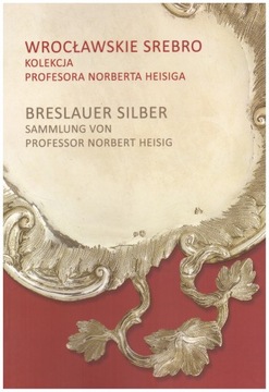 Вроцлавское серебро, каталог Хейзига, столовое серебро, церковное ювелирное дело.