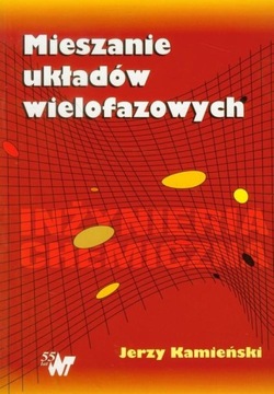 Mieszanie układów wielofazowych Jerzy Kamieński