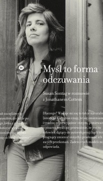 Myśl to forma odczuwania Jonathan Cott, Susan Sont