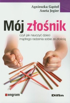 Mój złośnik Agnieszka Gąstoł, Aneta Jegier
