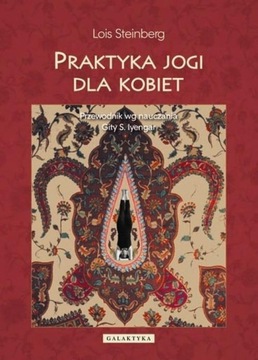 PRAKTYKA JOGI DLA KOBIET Lois Steinberg