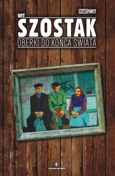 Oberki do końca świata Wit Szostak