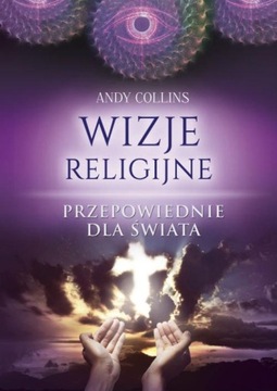Wizje religijne Przepowiednie dla świata Andy