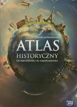 ATLAS HISTORYCZNY OD STAROŻYTNOŚCI DO WSPÓŁCZESNOŚCI SZKOŁA PODSTAWOWA