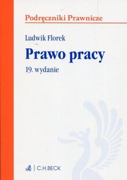 Prawo pracy Ludwik Florek C.H. Beck