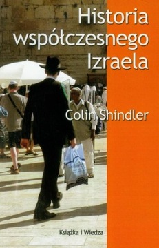 HISTORIA WSPÓŁCZESNEGO IZRAELA - Colin Shindler