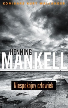 Niespokojny człowiek Henning Mankell