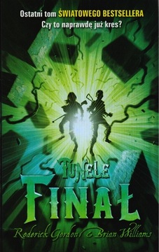 TUNELE FINAŁ TOM 6 Roderick Gordon, Brian Williams