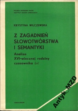 Wilczewska - Z ZAGADNIEŃ SŁOWOTWÓRSTWA I SEMANTYKI