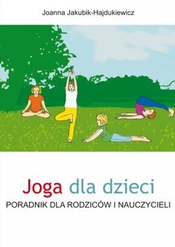 Joga dla dzieci - Joanna Jakubik-Hajdukiewicz