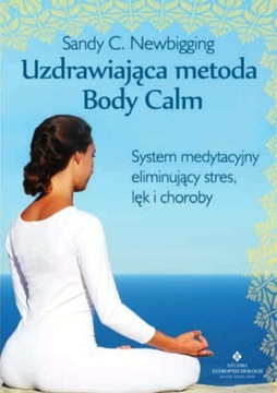 Uzdrawiająca metoda Body Calm Newbigging