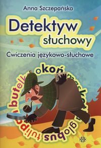 Ćwiczenia JĘZYKOWO-SŁUCHOWE Detektyw słuchowy MOWA