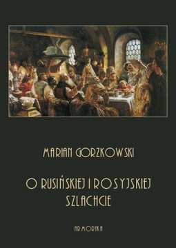 O rusińskiej i rosyjskiej szlachcie - M Gorzkowski