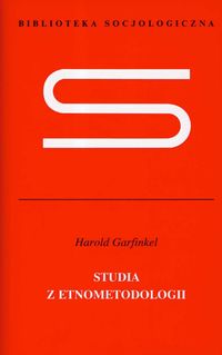 Studia z etnometodologii MK GARFINKEL PWN
