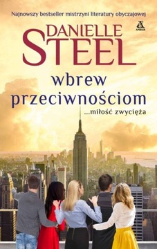 WBREW PRZECIWNOŚCIOM - Danielle Steel