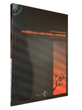 KRÓTKA HISTORIA JAPONII - Curtis Andressen - 24h