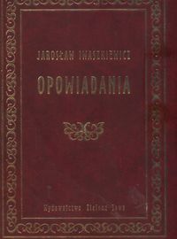 OPOWIADANIA JAROSŁAW IWASZKIEWICZ /NOWA, OPRAWA/