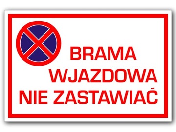 TABLICZKA ZNAK BRAMA WJAZDOWA NIE ZASTAWIAĆ 30x20